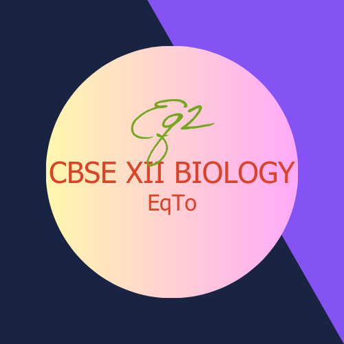 CBSE12 EqTo Biology